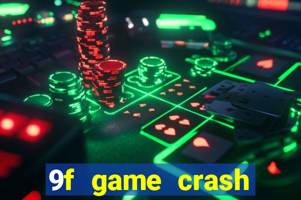 9f game crash ganhar dinheiro